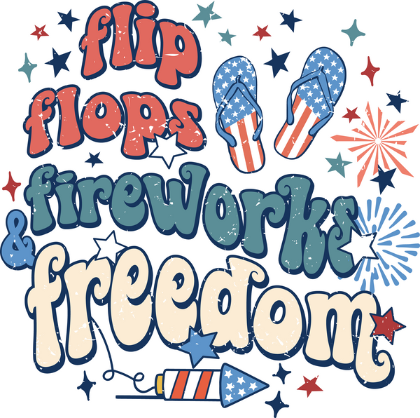 FLIP FLOP FIREWORKS AND FREEDOM